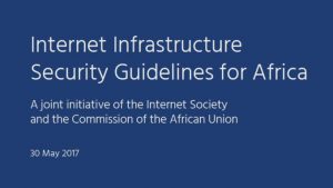 Guidelines to help Africa create a more secure Internet infrastructure